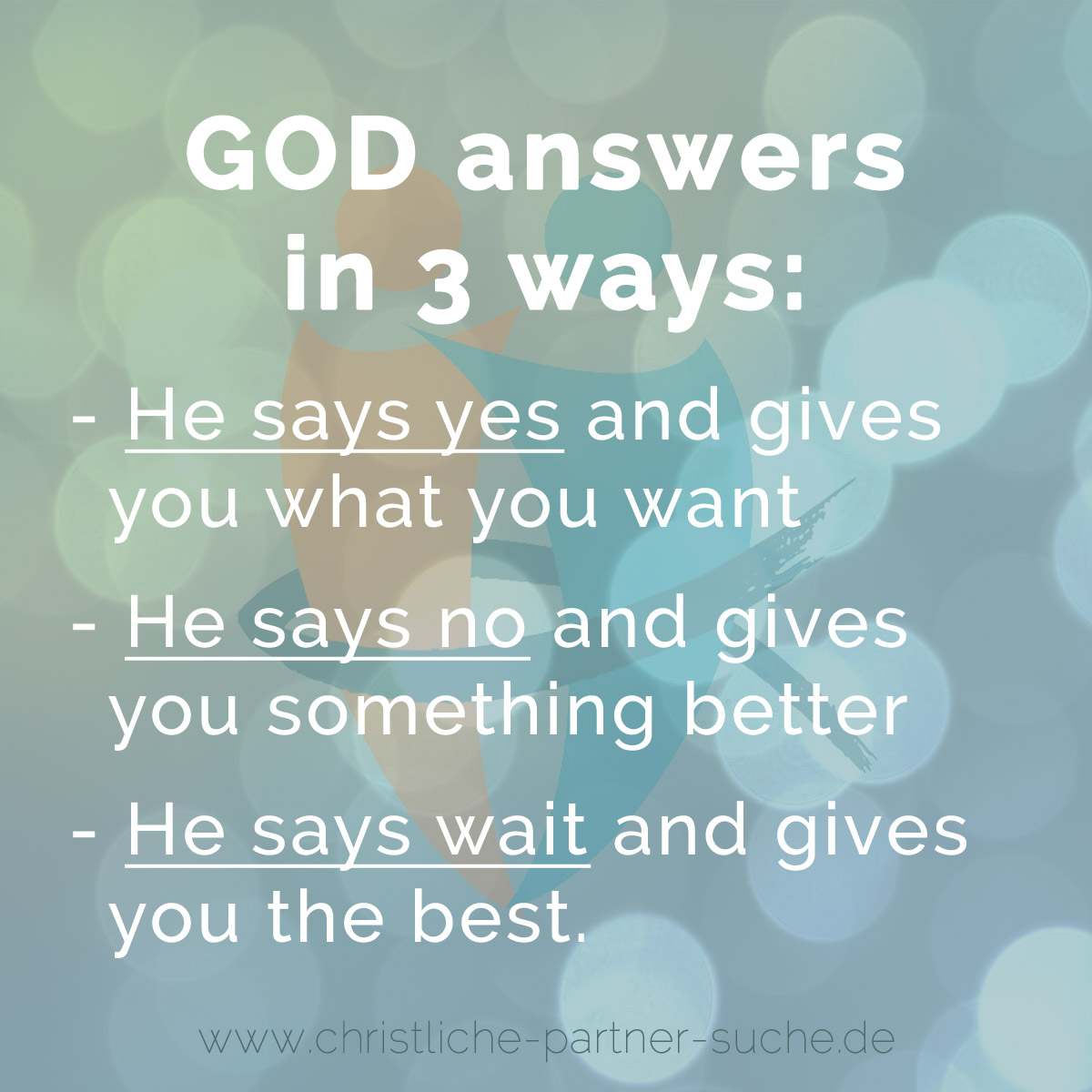 GOD answers in 3 ways