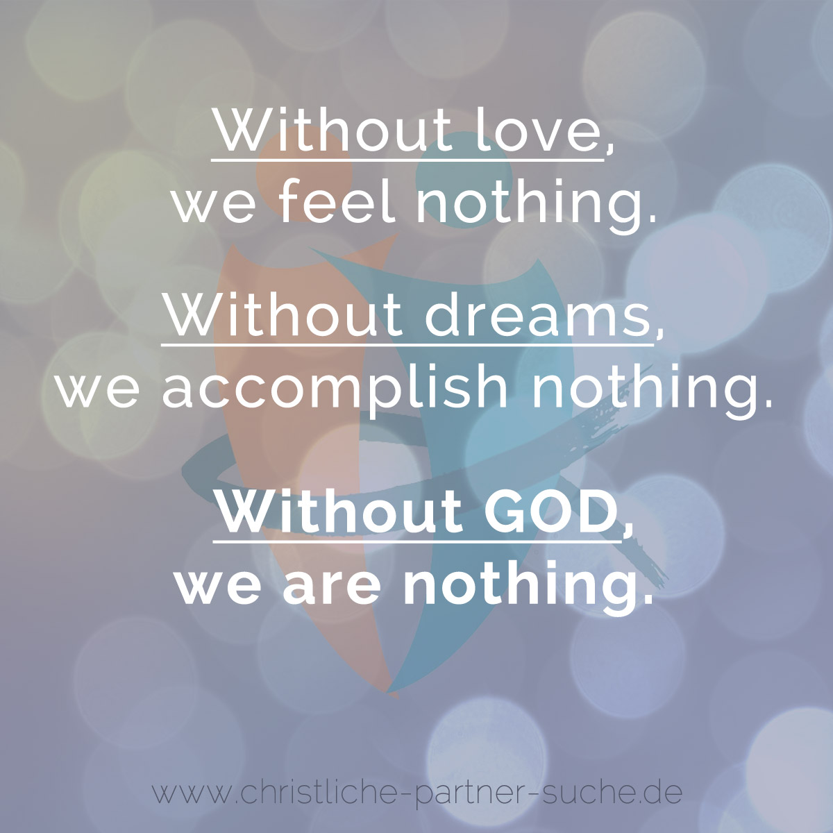 Without love, we feel nothing.