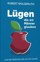 Lügen, die wir Männer glauben